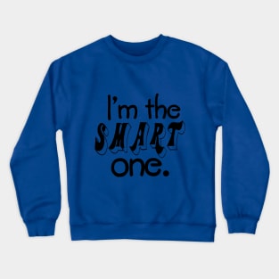 I'm The Smart One. Twin Design Crewneck Sweatshirt